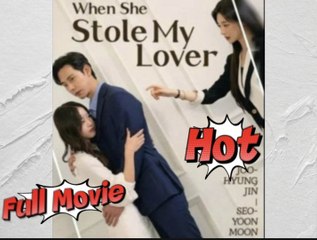 [EngSub] When She Stole My Lover