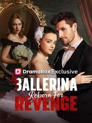 Ballerina Reborn For Revenge #Dramabox