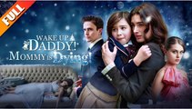 Wake up Daddy! Mommy is Dying FULL MOVIE 2026 #ENGLISHSUB