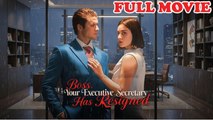 Boss, Your Executive Secretary has Resigned FULL MOVIE 2026 #ENGLISHSUB