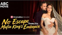 No Escape From The Mafia King's Embrace FULL MOVIE 2026 #ENGLISHSUB