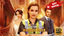 My Sister is The Warlord Queen | Full Movie HD -New Drama ShortFilms Hot