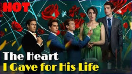 The Heart I Gave for His Life Full Movie
