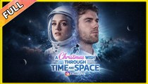 A Christmas Wish Through Time And Space #shortfilm