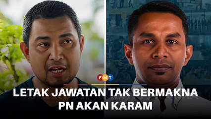 Letak jawatan bukan bermakna PN bakal karam, kata bekas pengerusi PN negeri