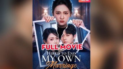 Hired to end my own marriage Chinese drama EngSub
