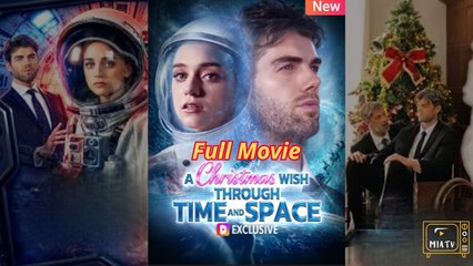 A Wish at Christmas Through Time and Space - Full Movie