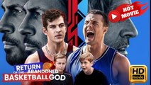Return of the Abandoned Basketball God | Full Movie HD - Drama ShortFilms Hot