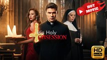 His Holy Obsession | Full Movie HD - Drama ShortFilms Hot