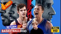 Return of the Abandoned Basketball God | Full Movie HD - Sport Drama ShortFilms Romantic