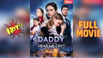 Hear Me Crying, Daddy – Full HD Movie