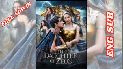 The Daughter of Zeus Full Movie 2025 - English Subtitles