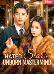 Hated Stars Unborn Mastermind Full English Sub