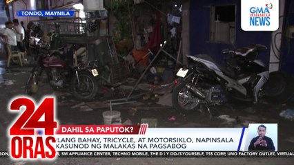 Ilang bahay, tricycle at motorsiklo, napinsala kasunod ng malakas na pagsabog | 24 Oras | 24 Oras