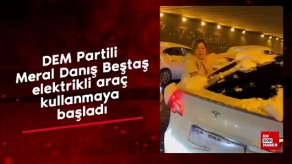 DEM Partili Meral Danış Beştaş elektrikli araç kullanmaya başladı