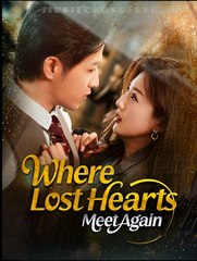 Where Lost Hearts Meet Again - Drama FULL MOVIES ENGLISH SUB