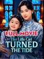 HER LITTLE GIRL TURNED THE TIDE - Drama FULL MOVIES ENGLISH SUB
