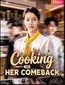 Cooking Her Comeback Drama - Full Episodes