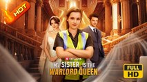 My Sister is The Warlord Queen | Full Movie HD - Drama Strong Heroine Modern Feel-Good Girl Power Rousing Social Issue USA Banquet Transportation Hotel Contemporary All Ages Billionaire CEO Business Owner Independent Woman Hidden Identity Affair Mistaken