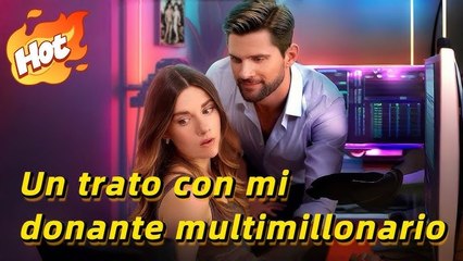 Un trato con mi donante multimillonario #drama
