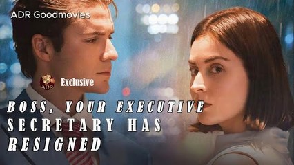Boss Your Executive Secretary has Resigned fullmovie englishsub