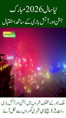 Pakistan Welcomes New Year 2026 with Grand Celebrations and Spectacular Fireworks!