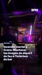 Incendie mortel à Crans-Montana: les images du départ de feu