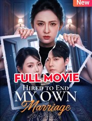 Hired to End My Own Marriage - FULL [Eng Sub]
