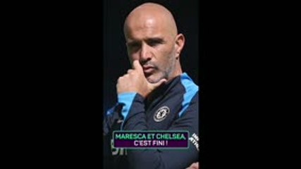 Chelsea - Enzo Maresca et le Blues, le divorce !