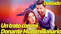 Un trato con mi donante multimillonario (Doblado)