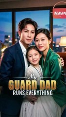 My Guard Dad Runs Everything