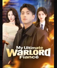 My Ultimate Warlord Fiance  - Full Movies English Sub