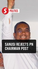 Sanusi declines Perikatan Nasional chairman post, suggests Ahmad Samsuri