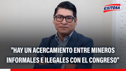 Iván Arenas: "Hay un acercamiento entre grupos mineros informales e ilegales con el Congreso"