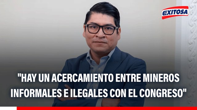 Iván Arenas: Hay un acercamiento entre grupos mineros informales e ilegales con el Congreso