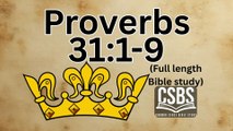 Proverbs 31:1-9 with CSBS (full version, part 1)