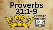Proverbs 31:1-9 with CSBS (full version, part 1)
