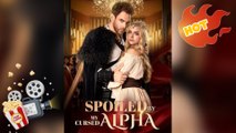 Spoiled by the Cursed Alpha [ NEW MOVIE RELEASES ]