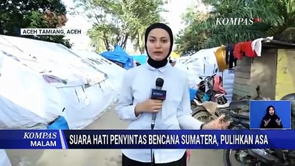 Sepucuk Puisi Suara Hati Penyintas Bencana Sumatera, Bergandeng Tangan Merakit Asa | KOMPAS MALAM