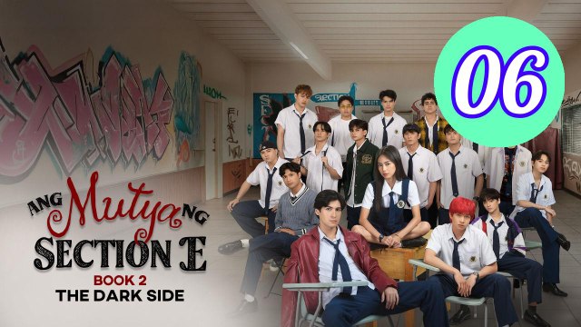Ang Mutya ng Section E 2 The Dark Side Episode 6 Engsub