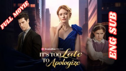 It's Too Late To Apologize Full Movie English Subtitles HD