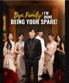 Bye Family I’m Done Being Your Spare  - Full Movies English Sub
