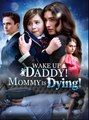 Wake Up Daddy! Mommy Is Dying - Drama