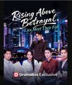 Rising Above Betrayal, Lies Meet Their Fall Chinese Drama - English Sub