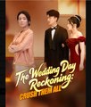 The Wedding Day Reckoning Crush Them All  - Full Movies English Sub