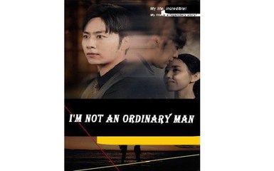 I'm Not An Ordinary Man  - Full Movies English Sub