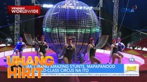 World-Class Circus Performance sa Las Piñas | Unang Hirit