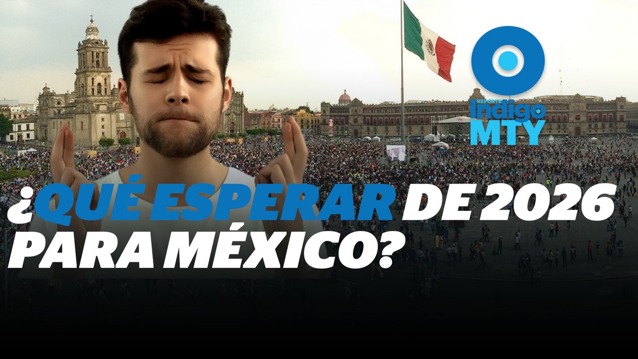 ¿Qué expectativas hay para México en 2026? | Reporte Indigo