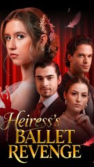 Heiress's Ballet Revenge FULL EPISODE #shortfilm