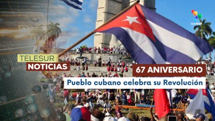 Cuba Conmemora 67 Años del Triunfo de la Revolución con una gran celebración popular